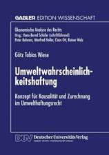 Umweltwahrscheinlichkeitshaftung: Konzept für Kausalität und Zurechnung im Umwelthaftungsrecht