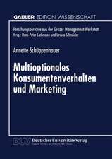 Multioptionales Konsumentenverhalten und Marketing: Erklärungen und Empfehlungen auf Basis der Autopoiesetheorie