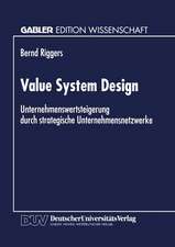 Value System Design: Unternehmenswertsteigerung durch strategische Unternehmensnetzwerke