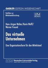 Das virtuelle Unternehmen: Eine Organisationsform für den Mittelstand