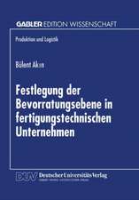 Festlegung der Bevorratungsebene in fertigungstechnischen Unternehmen