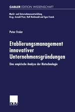 Etablierungsmanagement innovativer Unternehmensgründungen: Eine empirische Analyse der Biotechnologie