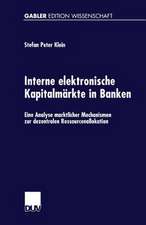 Interne elektronische Kapitalmärkte in Banken: Eine Analyse marktlicher Mechanismen zur dezentralen Ressourcenallokation