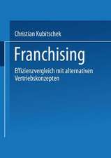 Franchising: Effizienzvergleich mit alternativen Vertriebskonzepten