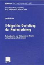 Erfolgreiche Gestaltung der Kostenrechnung: Determinanten und Wirkungen am Beispiel mittelständischer Unternehmen