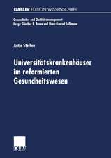 Universitätskrankenhäuser im reformierten Gesundheitswesen: Multifunktionale Organisationen im Spannungsfeld von Krankenversorgung, Medizinforschung und Lehre