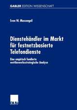 Dienstehändler im Markt für festnetzbasierte Telefondienste: Eine empirisch fundierte wettbewerbsstrategische Analyse