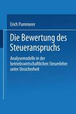 Die Bewertung des Steueranspruches: Analysemodelle in der betriebswirtschaftlichen Steuerlehre unter Unsicherheit