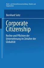 Corporate Citizenship: Rechte und Pflichten der Unternehmung im Zeitalter der Globalität