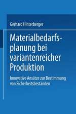 Materialbedarfsplanung bei variantenreicher Produktion: Innovative Ansätze zur Bestimmung von Sicherheitsbeständen