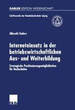 Interneteinsatz in der betriebswirtschaftlichen Aus- und Weiterbildung: Strategische Positionierungsmöglichkeiten für Hochschulen