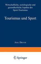 Tourismus und Sport: Wirtschaftliche, soziologische und gesundheitliche Aspekte des Sport-Tourismus