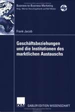 Geschäftsbeziehungen und die Institutionen des marktlichen Austauschs