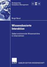 Wissensbasierte Interaktion: Selbst-evolvierende Wissensströme in Unternehmen