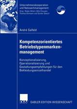 Kompetenzorientiertes Betriebstypenmarkenmanagement: Konzeptionalisierung, Operationalisierung und Gestaltungsempfehlungen für den Bekleidungseinzelhandel