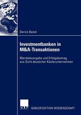 Investmentbanken in M&A-Transaktionen: Mandatsvergabe und Erfolgsbeitrag aus Sicht deutscher Käuferunternehmen