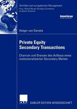 Private Equity Secondary Transactions: Chancen und Grenzen des Aufbaus eines institutionalisierten Secondary Market