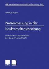 Nutzenmessung in der Kaufverhaltensforschung: Die Hierarchische Individualisierte Limit Conjoint-Analyse (HILCA)