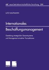 Internationales Beschaffungsmanagement: Gestaltung strategischer Gesamtsysteme und Management einzelner Transaktionen