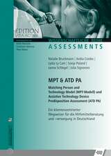 MPT & ATD PA Matching Person and Technology Model (MPT-Modell) und Assistive Technology Device Predisposition Assessment (ATD PA)