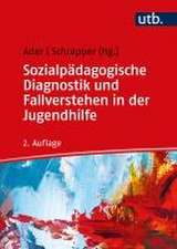 Sozialpädagogische Diagnostik und Fallverstehen in der Jugendhilfe