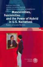 Masculinities, Femininities and the Power of the Hybrid in U.S. Narratives