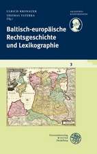 Baltisch-europäische Rechtsgeschichte und Lexikographie