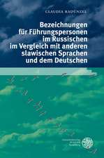 Bezeichnungen für Führungspersonen im Russischen im Vergleich mit anderen slawischen Sprachen und dem Deutschen