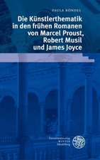 Die Künstlerthematik in den frühen Romanen von Marcel Proust, Robert Musil und James Joyce