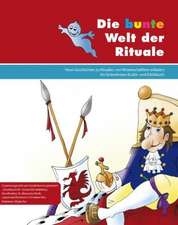 Die bunte Welt der Rituale