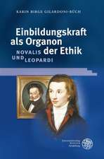 Einbildungskraft als Organon der Ethik: Novalis und Leopardi