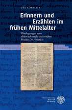 Erinnern Und Erzahlen Im Fruhen Mittelalter: Uberlegungen Zum Althochdeutsch-Lateinischen Modus 'de Heinrico'