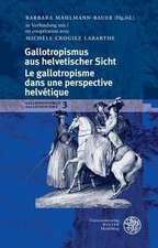 Gallotropismus aus helvetischer Sicht/Le gallotropisme dans une perspective helvétique