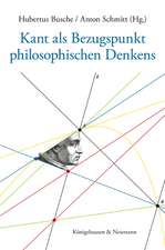 Kant als Bezugspunkt philosophischen Denkens