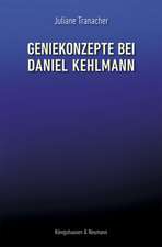 Geniekonzepte bei Daniel Kehlmann