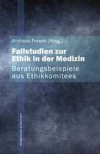 Fallstudien zur Ethik in der Medizin. Beratungsbeispiele aus Ethikkommitees