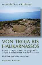 Von Troja bis Halikarnassos