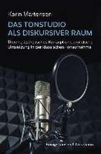 Das Tonstudio als diskursiver Raum