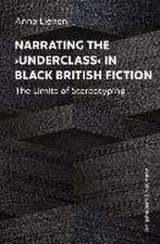 Narrating the >Underclass< in Black British Fiction