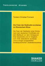 Die Feier der Dedicatio ecclesiae im Römischen Ritus