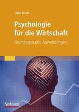 Psychologie für die Wirtschaft: Grundlagen und Anwendungen