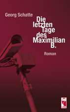 Die letzten Tages des Maximilian B.