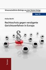 Rechtsschutz gegen verzögerte Gerichtsverfahren in Europa