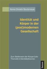 Identit T Und K Rper in Der (Post)Modernen Gesellschaft: Anspruch Und Wirklichkeit