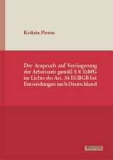 Der Anspruch Auf Verringerung Der Arbeitszeit Gem 8 Tzbfg Im Lichte Des Art. 34 Egbgb Bei Entsendungen Nach Deutschland