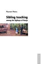 Sibling Teaching Among the Agikuyu of Kenya: Alle Anders - Alle Gleich