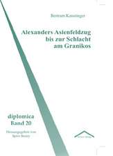 Alexanders Asienfeldzug bis zur Schlacht am Granikos