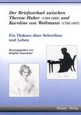 Der Briefwechsel zwischen Therese Huber (1764-1829) und Karoline von Woltmann (1782-1847)