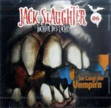 Jack Slaughter - Tochter des Lichts 06: Im Land der Vampire