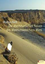 Die abenteuerlichen Reisen des Meerschweinchens Mimi